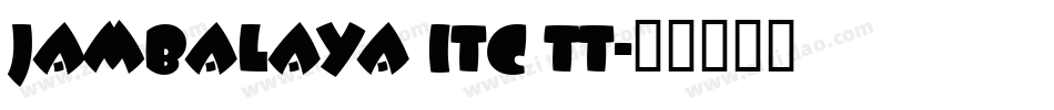 Jambalaya ITC TT字体转换